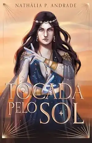 Tocada Pelo Sol (Saga do Sol e da Lua Livro 1) – Nathália P. Andrade