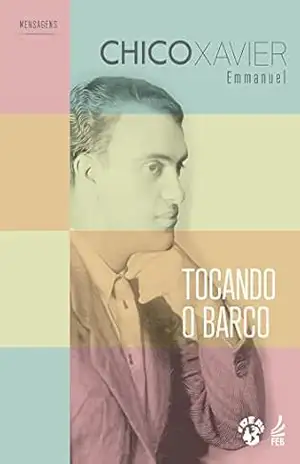 Tocando o barco (IDEAL) - Francisco Cândido Xavier