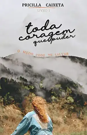Toda Coragem Que Puder - Pricilla Caixeta
