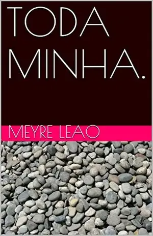 TODA MINHA. – MEYRE LEAO
