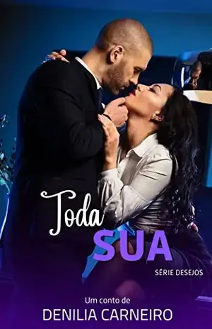 Toda Sua (Desejos) – Denilia Carneiro