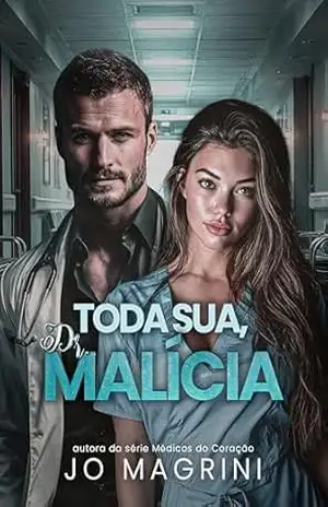TODA SUA, DR. MALÍCIA (Médicos do Coração) – JO MAGRINI