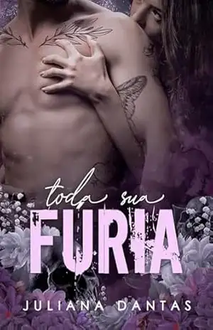 Toda sua fúria (Tóxicos, Perversos & Malditos!) – Juliana Dantas
