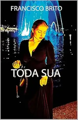 TODA SUA.: Você precisa de uma mulher para chamar de sua – FRANCISCO  BRITO