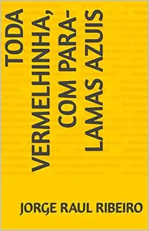 Toda Vermelhinha, com para–lamas azuis – Jorge Raul  RIBEIRO
