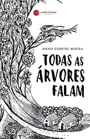 Todas as Árvores Falam – Nuno Gabriel Moura