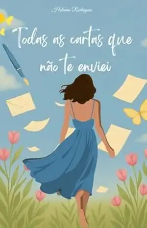 Todas as cartas que não te enviei – Helenna Rodrigues