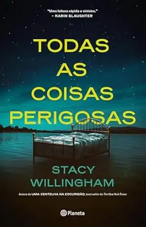 Todas as coisas perigosas – Stacy Willingham