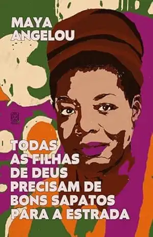 Todas as filhas de Deus precisam de bons sapatos para a estrada – Maya Angelou