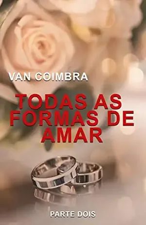 TODAS AS FORMAS DE AMAR: PARTE DOIS – VAN  COIMBRA