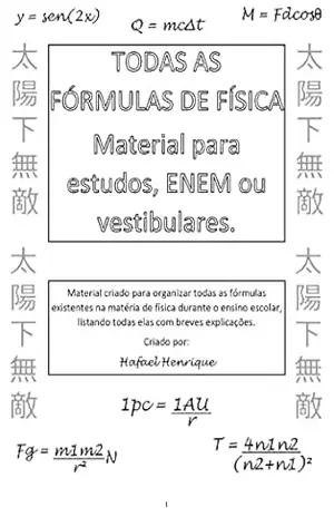 Todas as Fórmulas da Física: Conteúdo completo, resumido, da física escolar. - Hafael Henrique