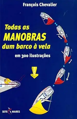Todas as Manobras dum Barco à Vela – François Chevalier