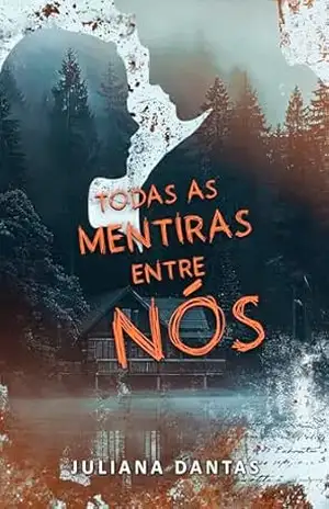 Todas as Mentiras Entre Nós: Volume Único (St. Edward Institute Livro 4) – Juliana Dantas