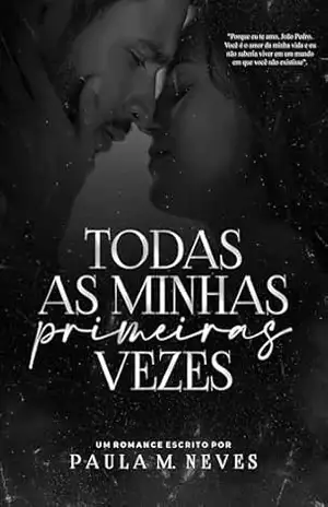 Todas As Minhas Primeiras Vezes – Paula M Neves