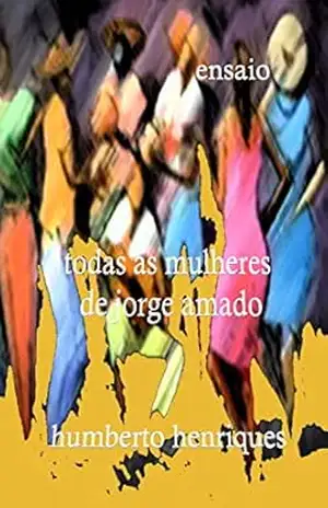 Todas as Mulheres de Jorge Amado – José Humberto da Silva Henriques