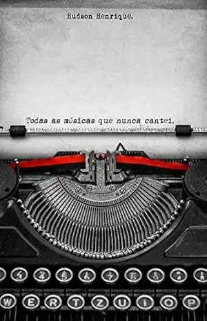 Todas as músicas que nunca cantei. – Hudson Henrique.
