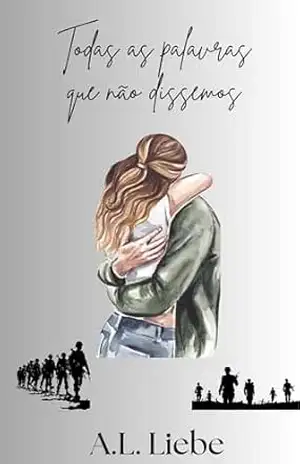 Todas as Palavras que Não Dissemos – A.L. Liebe