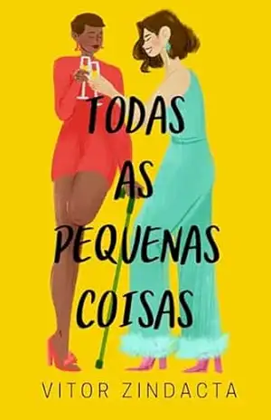 Todas as pequenas coisas (CLICHÊS CONTRA A RESSACA Livro 11) – Vitor Zindacta