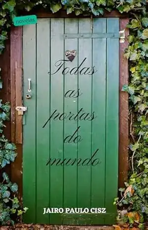TODAS AS PORTAS DO MUNDO – JAIRO PAULO CISZ