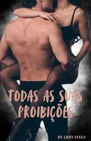 Todas as suas Proibições – Lidia Vianna