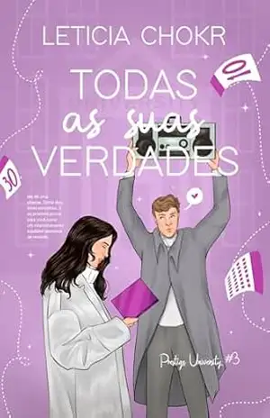 Todas as Suas Verdades (Prestige University Livro 3) – Letícia Chokr