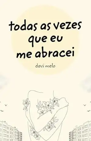 todas as vezes que eu me abracei – Davi Melo