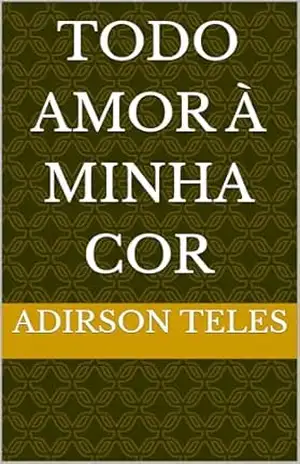 TODO AMOR À MINHA COR – Adirson Teles