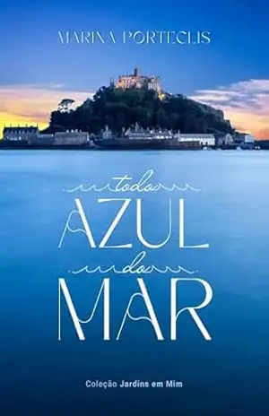 Todo Azul do Mar (Jardins em Mim Livro 6) – Marina Porteclis