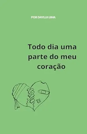 Todo dia uma parte do meu coração: Poemas que tocam a Alma - Daylla  Lima Alves