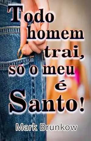 Todo Homem Trai, Só o Meu é Santo (Sofrencia Social Club) – Mark Brunkow