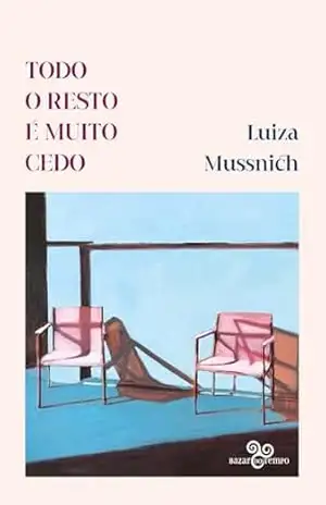 Todo o resto é muito cedo – Luiza Mussnich