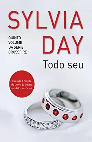 Todo seu (Crossfire Livro 5) – Sylvia Day