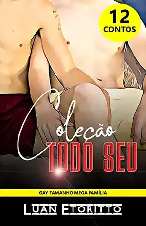 Todo Seu: 12 Contos Eróticos Gay – Luan Etoritto