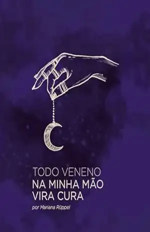 Todo Veneno Na Minha Mão Vira Cura – Mariana Ruppel