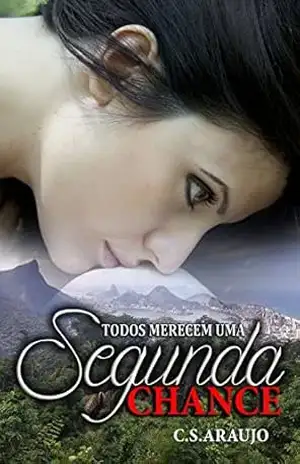 Todos merecem uma segunda chance – C. S. Araujo