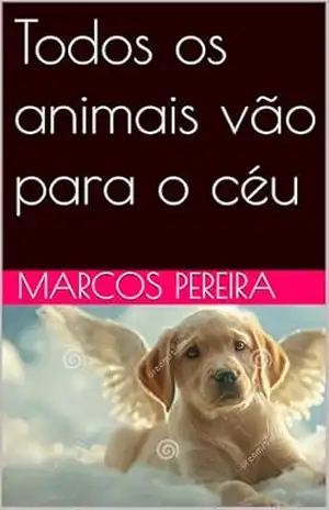 Todos os animais vão para o céu – marcos pereira