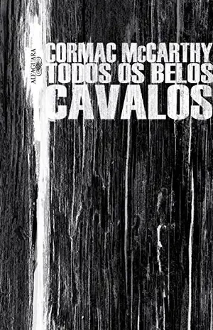 Todos os belos cavalos – Cormac McCarthy