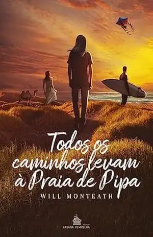 Todos os caminhos levam à Praia de Pipa – Will Monteath