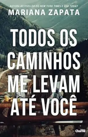 Todos os caminhos me levam até você – Mariana Zapata