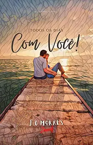 Todos os Dias Com Você! - J C MORAES