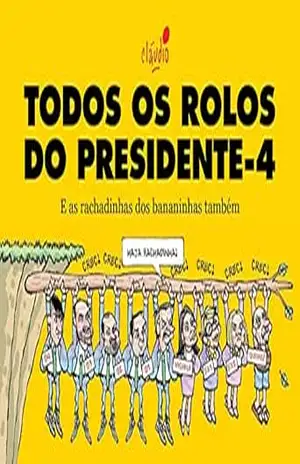 Todos os rolos do presidente – 4: E as rachadinhas dos bananinhas também (O governo Bolsonaro em charges) – Cláudio de Oliveira