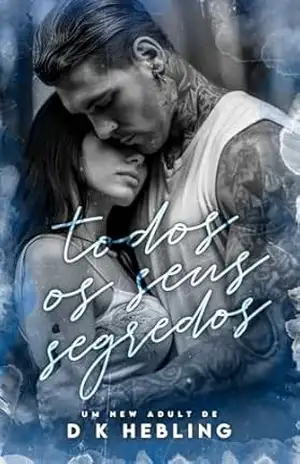 Todos os Seus Segredos (Sentimentos Proibidos Livro 2) – DK HEBLING