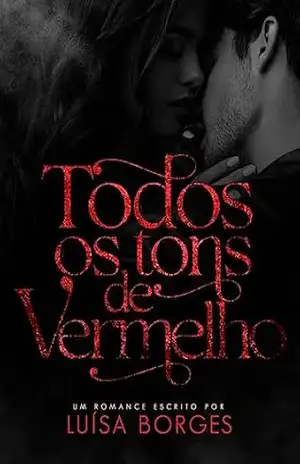 Todos os Tons de Vermelho: o rockstar e a jornalista (LIVRO ÚNICO) – Luísa Borges