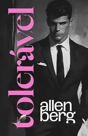 TOLERÁVEL: Às vezes, o homem que você mais despreza é exatamente quem você precisa amar. Romance MM. - Allen Berg