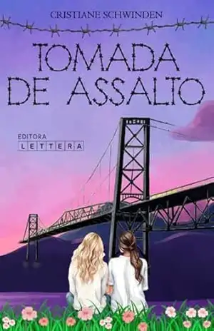 Tomada de Assalto – Cristiane Schwinden