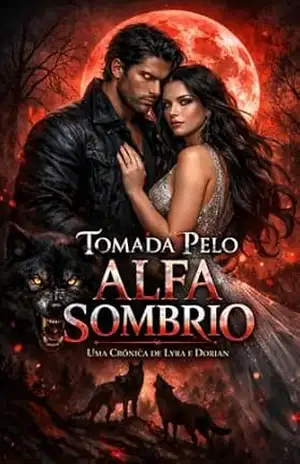 Tomada Pelo Alfa Sombrio: Uma crónica de Lyra e Dorian – Amanda Nóbrega