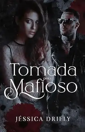 Tomada Pelo Mafioso (Máfia de Nova Iorque Livro 3) – Jéssica Driely