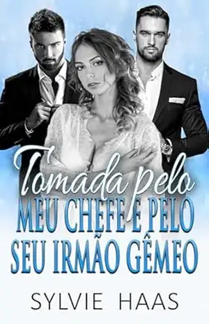 Tomada pelo meu Chefe e pelo seu Irmão Gêmeo: Um romance de Ménage (Eggplant Canyon (Português)) - Sylvie Haas