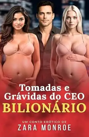 Tomadas e Grávidas do CEO Bilionário: Conto Erótico – Trisal MMF • Gravidez Dupla • Voyeurismo • Dominação Psicológica • Luxo e Desejo Proibido – Zara Monroe