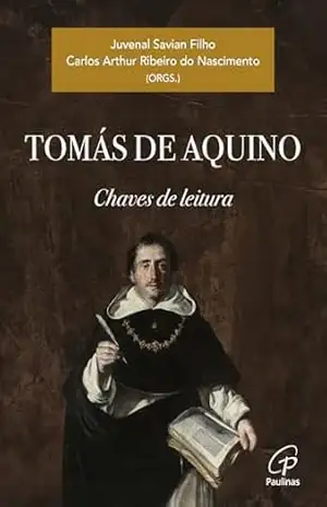 Tomás de Aquino: Chaves de leitura - Carlos Arthur Ribeiro do Nascimento